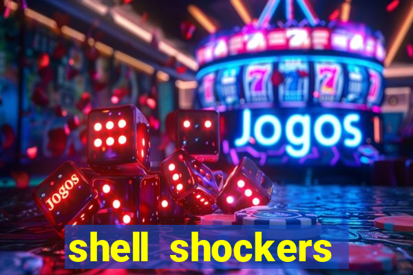 shell shockers unblocked links